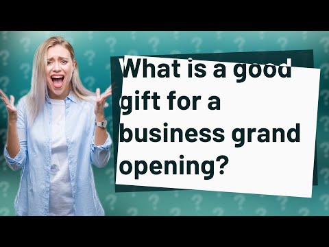 Ideas for Grand Opening Gifts